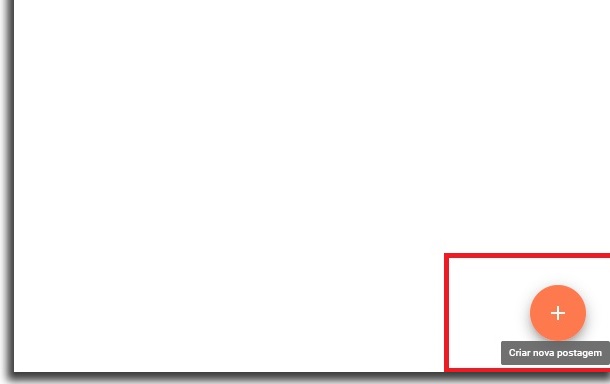 tela em branca do blogger com caixa de borda vermelha destacando botão em forma de "+" e com dizeres "criar nova postagem"